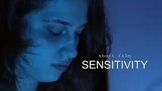 Short Film &laquo;SENSITIVITY&raquo; (1 min, no dialogue)