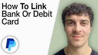 How To Link a Bank or Debit Card to PayPal Account [2025 Full Guide]