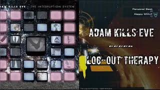 ▲Adam Kills Eve &mdash; The Log-Out Therapy▲