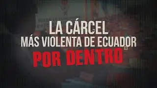 Especiales #DNews - La c&aacute;rcel m&aacute;s violenta de Ecuador por dentro