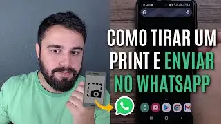 COMO TIRAR PRINT DA TELA DO CELULAR E ENVIAR PELO WHATSAPP