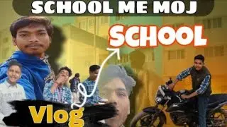 SCHOOL KA VLOG !! #schoolvlog #funnyvlog #Sandipanischool 