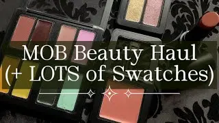 Unboxing & Swatching My MOB Beauty Haul!