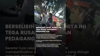 Berselisih Lapak, Wanita ini Tega Rusak Dagangan Pedagang Lain