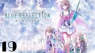 Blue Reflection ENDING - Walkthrough Gameplay Part 19 - Final Boss Fight - No Commentary (PC)
