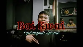 Bai Kwai (Pnar Song)