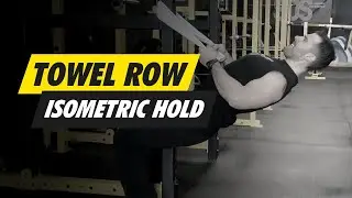 Towel Row - Isometric Hold