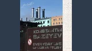 Everyday Life at Our Factory