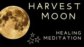 Harvest Moon Healing Meditation (meditation only)