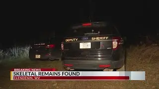 Skeletal remains found in Clendenin, WV