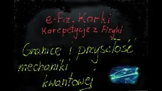 Granice i przyszłość mechaniki kwantowej - Fizyka kwantowa