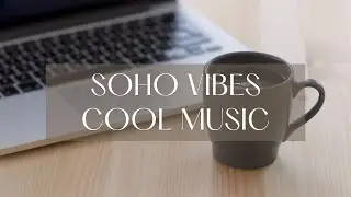 【NCS】SOHO VIBES   COOL MUSIC