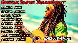 Kumpulan Lagu Reggae Santai Indonesia 🌿 Menenangkan Jiwa 🌴 cocok untuk menemani Kerja