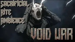 Void War OST - Sacrificial Rite Ambience