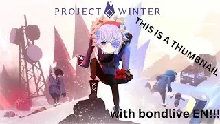 【PROJECT WINTER】: GET ME OFF THIS MOUNTAIN【bondlive EN】#vtuber #englishvtuber