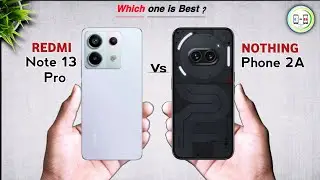 Nothing Phone 2A Vs Redmi Note 13 Pro