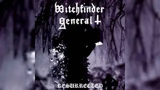 Witchfinder General - Resurrected (Full Album - Remixed & Remastered)