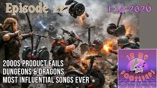 Episode 227: Dungeons & Dragons, 2000s Product Fails, Most Influential Songs Ever(1-14-2026)