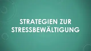 Strategien zur Stressbew&auml;ltigung (einfach und kurz erkl&auml;rt)
