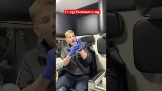 Things Paramedics Say