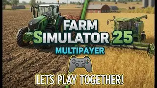 🔴 LIVE | Farming Simulator 25 PC | Realistic Farming Gameplay 🚜 | Let&rsquo;s Farm Together - Day 4