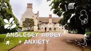 Anglesey Abbey | Visiting the National Trust | Ep. 1 ☆ Unexpected Anxiety and Rethinking Exploring