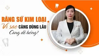 Nha Khoa Hải Phòng | Vì Sao Răng Sứ Kim Loại Càng Dùng Lâu Càng Nhanh Xuống Cấp?