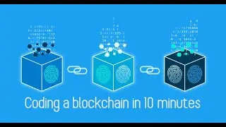 Coding a simple blockchain in 10 minutes