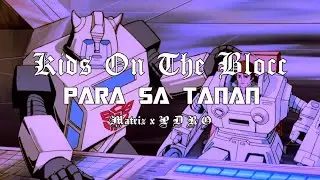 Kids On The Blocc - Para sa Tanan (ft. Matriz x P D R O)