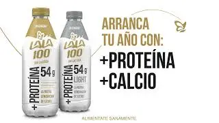 Lala 100&reg;: M&aacute;s prote&iacute;na, m&aacute;s calcio, sin lactosa.