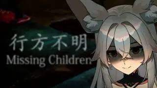 【Missing Children】 Oh no, not the children! 【ASMR Gaming】 【Vtuber】