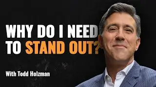 How to Truly Stand Out as a Leader ft. Todd Holzman | Episode 147