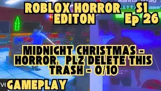 Полуночное Рождество - Ужасы: пожалуйста, удалите этот мусор - 0/10 - Roblox Horror Edition - S1 ...