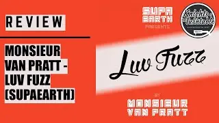 Monsieur Van Pratt - Luv Fuzz (SupaEarth Records)
