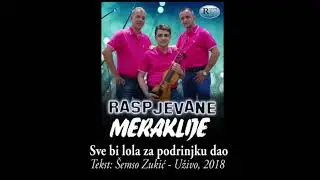 Raspjevane Meraklije 2018 - Sve bi lola za podrinjku dao