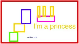 I'm a princess (LunaPogi Cover)