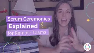 Scrum Ceremonies: 10 Tips for Remote Teams