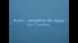 Azul... Sendero Agua