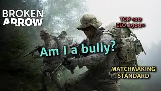 Broken Arrow - Am I a bully?  - Matchmaking standard