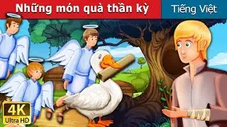 Những món quà thần kỳ | The Magical Gifts Story | Truyện cổ tích việt nam @VietnameseFairyTales