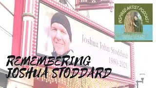 Inspired Artist Podcast #78: REMEMBERING JOSHUA STODDARD