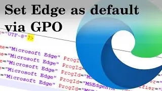 Как: настроить Edge в качестве браузера по умолчанию через объект групповой политики