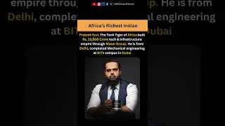 From Delhi to Africa&rsquo;s Richest Billionaire