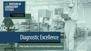 Diagnostic Excellence: A New Quality Tool to Prevent Blood Culture Contamination