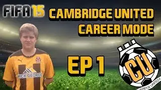Fifa 15 : Cambridge United Career mode - EP1 - No money what ?