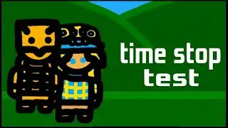 time stop test *finished*