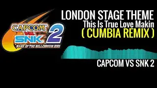 Capcom vs SNK 2 - London Stage Theme (Cumbia Remix)
