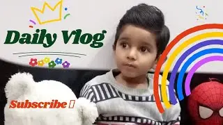 Daily Routine Vlog 😊 | Rayyan Vlog |Play time |Naughty Rayyan Vlog|