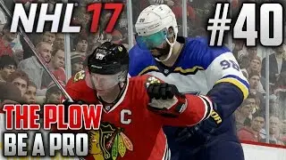 NHL 17 Be a Pro | The Plow (Defenseman) | EP40 | STICKING WITH ST. LOUIS