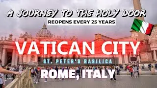 Entering the Holy Door at St. Peter&rsquo;s Basilica |  Once Every 25 Years